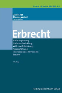 Abt Daniel / Weibel Thomas Praxiskommentar Erbrecht