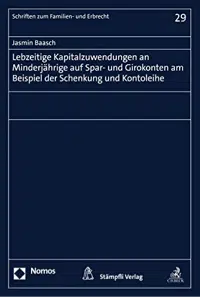Jasmin Baasch Lebzeitige Kapitalzuwendungen an Minderjährige auf Spar- und Girokonto am Beispiel der Schenkung und Kontoleihe