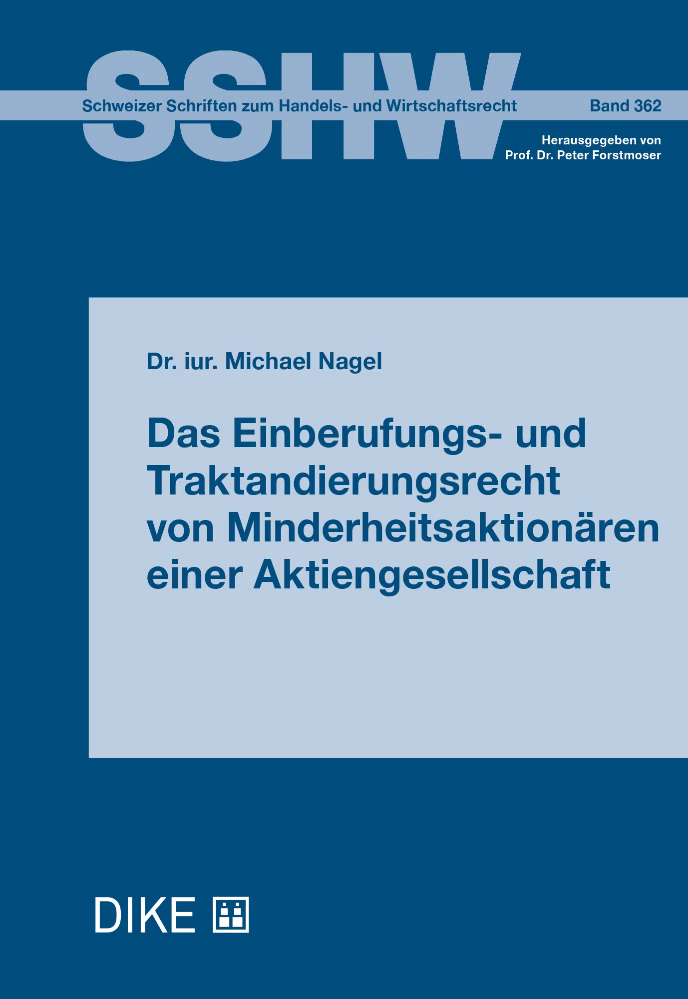 Michael Nagel: Das Einberufungs- und Traktandierungsrecht von Minderheitsaktionären einer Aktiengesellschaft