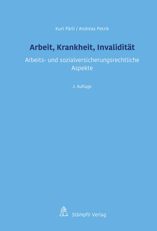 Kurt Pärli / Andreas Petrik Arbeit, Krankheit, Invalidität