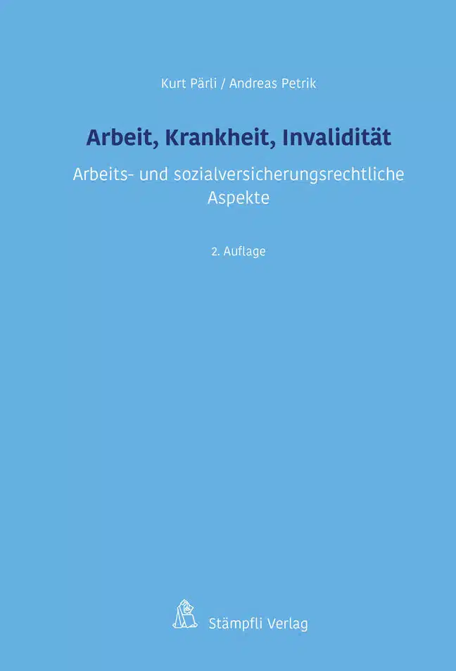 Kurt Pärli / Andreas Petrik Arbeit, Krankheit, Invalidität