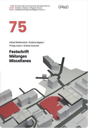 Adrian Mühlematter / Evelyne Seppey / Philipp Adam / Andrea Gautschi: 75 Jahre Konferenz der Schweizerische Grundbuchführung (KSG)