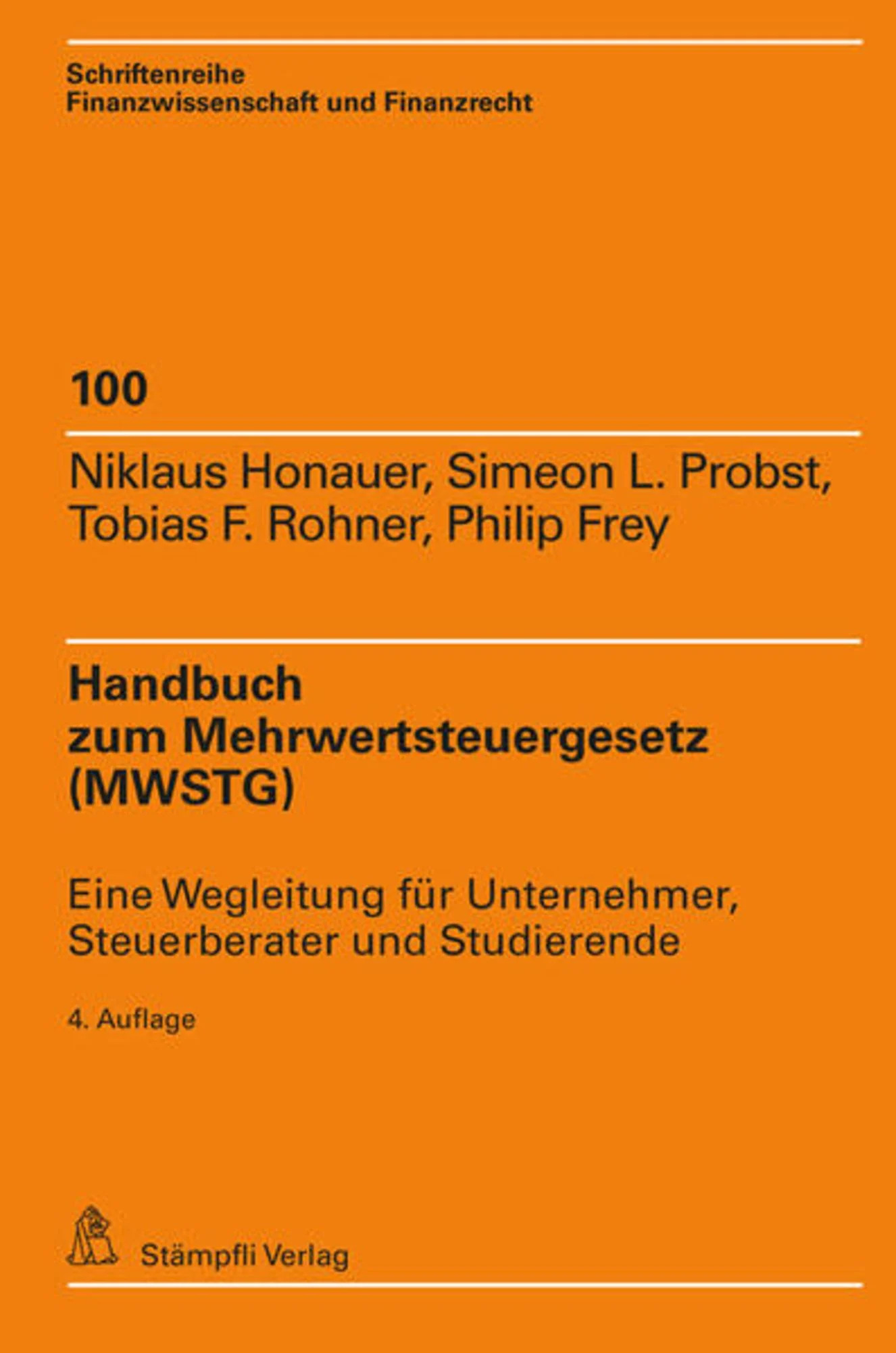 Niklaus Honauer / Simeon L. Probst /  Tobias F. Rohner / Philip Frey: Handbuch  zum Mehrwertsteuergesetz (MWSTG)