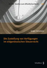 Zustellung von Verfügungen im Eidgenössischen Steuerrecht