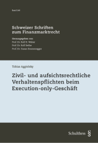 Zivil- und aufsichtsrechtliche Verhaltenspflichten beim Execution-only-Geschäft 
