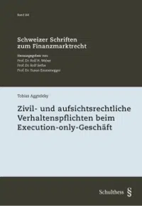 Zivil- und aufsichtsrechtliche Verhaltenspflichten beim Execution-only-Geschäft 