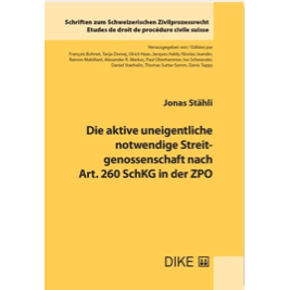 Die aktive uneigentliche notwendige Streitgenossenschaft nach Art. 260 SchKG in der ZPO