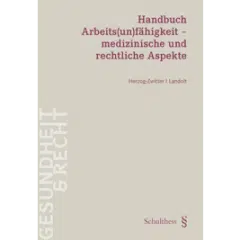 Iris Herzog-Zwitter (Hrsg.) / Hardy Landolt (Hrsg.): Handbuch Arbeits(un)fähigkeit – medizinische und rechtliche Aspekte