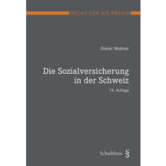 Dieter Widmer: Die Sozialversicherung in der Schweiz
