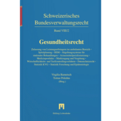 Rumetsch Virgilia / Poldena Tomas (Hrsg.): Schweizerisches Bundesverwaltungsrecht – Band VIII/2: Gesundheitsrecht