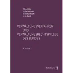 Alfred Kölz / Isabelle Häner / Martin Bertschi / Livio Bundi: Verwaltungsverfahren und Verwaltungsrechtspflege des Bundes
